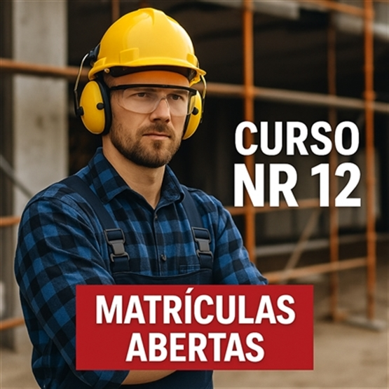 Treinamento - NR 12 – Segurança no Trabalho em Máquinas e Equipamentos
